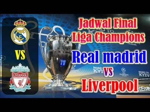 CATAT!!! Jadwal Final Liga Champions 2017/2018 Real Madrid vs Liverpool