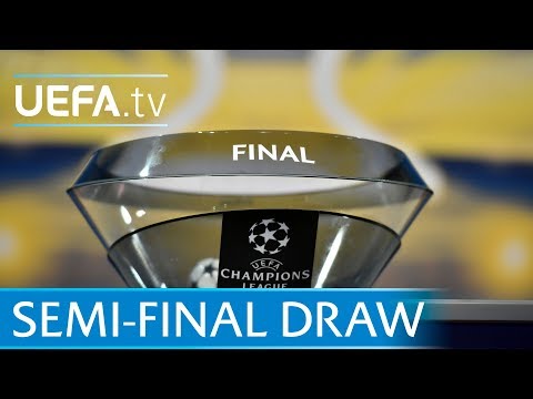 UEFA Champions League 2017/18 semi-final draw in full