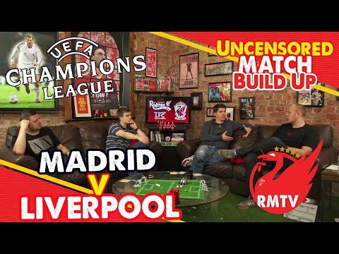 Real Madrid v Liverpool: The Uncensored Match Build Up Show