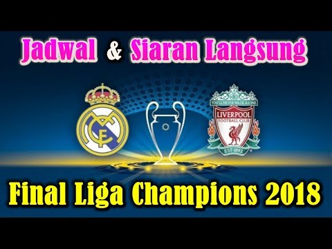 JANGAN LUPA!!! Jadwal dan Siaran Langsung Final Liga Champions 2018 Real Madrid vs Liverpool