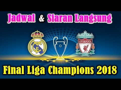 JANGAN LUPA!!! Jadwal dan Siaran Langsung Final Liga Champions 2018 Real Madrid vs Liverpool