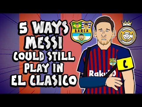 5 WAYS MESSI COULD PLAY IN EL CLASICO! (Barcelona vs Real Madrid Preview 2018)