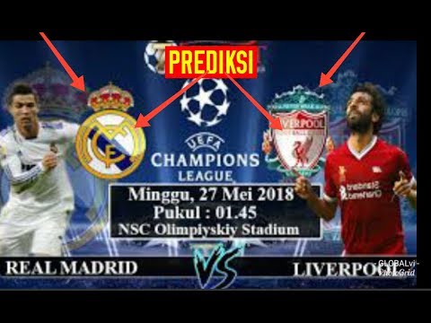 Prediksi final Liga Champions 2018 Real Madrid vs Liverpool