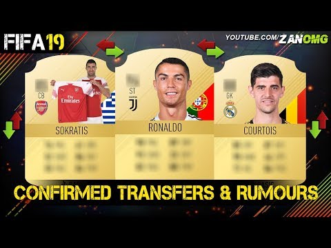 FIFA 19 | CONFIRMED TRANSFERS & RUMOURS!! | FT. RONALDO, COURTOIS, SOKRATIS…etc