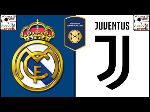 ⚽ REAL MADRID VS JUVENTUS EN VIVO ⚽ INTERNATIONAL CHAMPIONS CUP 2018