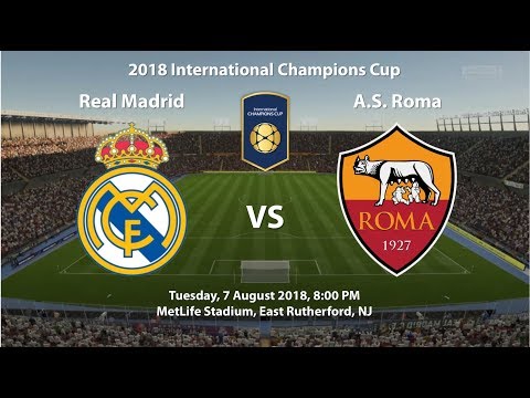 Real Madrid 2 – 0 Roma | 2018 International Champions Cup | FIFA 18