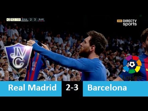 Real Madrid 2-3 Barcelona 23/04/17 (Relato Pablo Giralt) DIRECTV SPORTla liga 2017