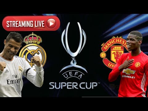 REAL MADRID vs MANCHESTER UNITED Super Cup LIVE FAN STREAM