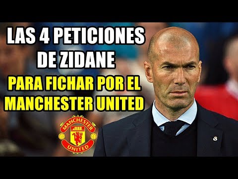 LAS 4 PETICIONES DE ZIDANE PARA FICHAR POR EL MANCHESTER UNITED