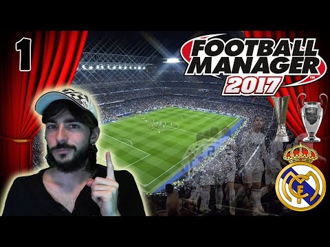 FOOTBALL MANAGER 2017 #1 | VOLVEMOS A LOS DESPACHOS DEL REAL MADRID