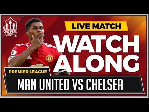 Manchester United vs Chelsea LIVE Stream Watchalong