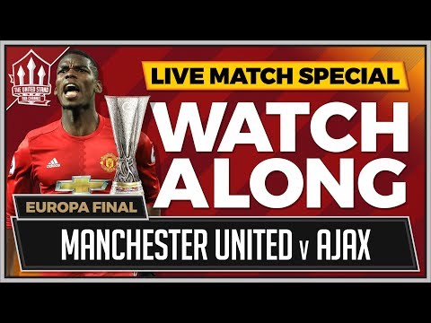 AJAX VS MANCHESTER UNITED LIVE STREAM Watchalong | EUROPA LEAGUE FINAL