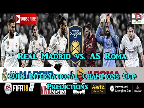 Real Madrid vs AS Roma | 2018 International Champions Cup I Predictions FIFA 18