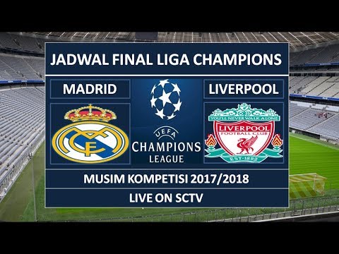 Jadwal Live final Liga Champions Real Madrid vs Liverpool tgl 27 Mei 2018