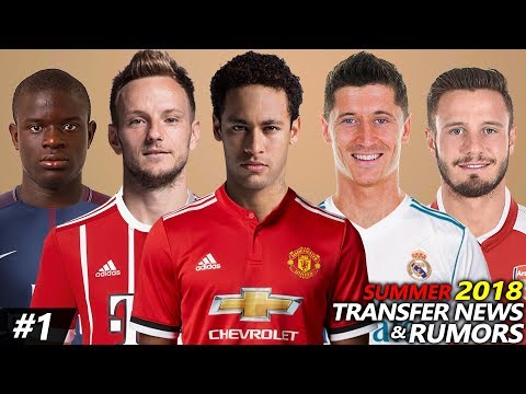 LATEST TRANSFER NEWS & RUMOURS SUMMER 2018 | Ft. NEYMAR, LEWANDOWSKI, RAKITIC, KANTE, UPAMECANO…