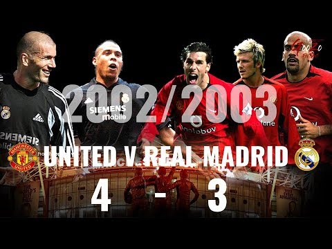 Real Madrid vs Manchester United 3-4 Champions League Quarter Finals 2002/03