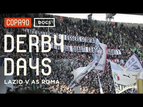Football's Most Dangerous Derby – Lazio v AS Roma | Derby Days