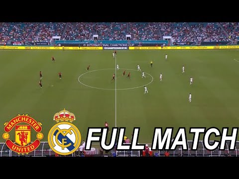 Manchester United vs Real Madrid – Full Match – International Champions Cup 2018 (HD)