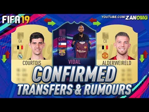 FIFA 19 | CONFIRMED TRANSFERS & RUMOURS!! | FT. COURTOIS, VIDAL, ALDERWEIRELD…etc