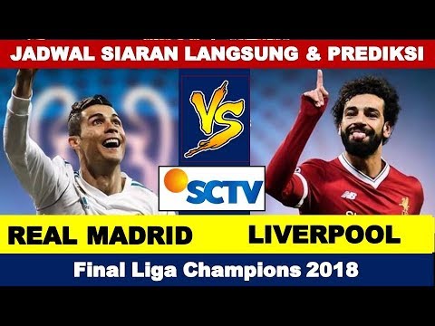 Jadwal Siaran Langsung Final Liga Champions 2018 REAL MADRID vs LIVERPOOL