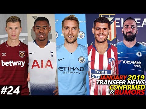 TRANSFER NEWS JANUARY 2019 CONFIRMED & RUMOURS #24 FT. MORATA, ERIKSEN, MALCOM, HIGUAIN, DZEKO…