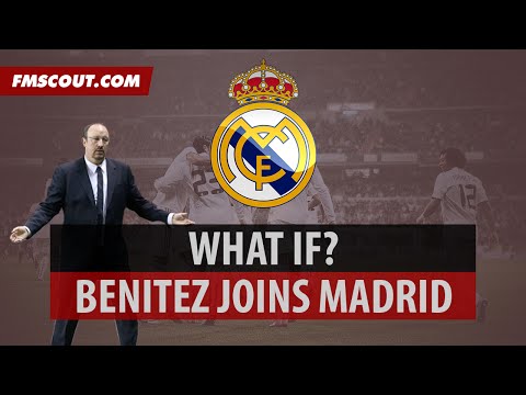 What if? Rafa Benitez joins Real Madrid – Football Manager 2015