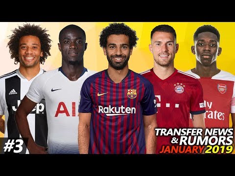 LATEST TRANSFER NEWS & RUMOURS JANUARY 2019 #3 Ft. BAILLY, RAMSEY, SALAH, DEMBELE, MARCELO…