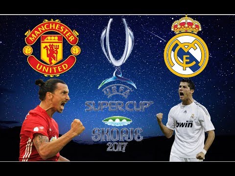 Manchester United vs Real Madrid UEFA Super Cup prediction match 08-08-2017