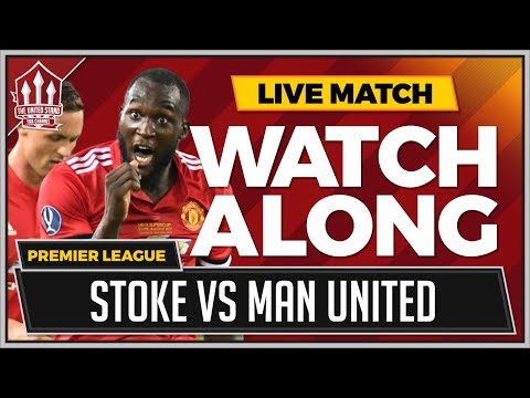 Stoke City vs Manchester United LIVE Stream Watchalong
