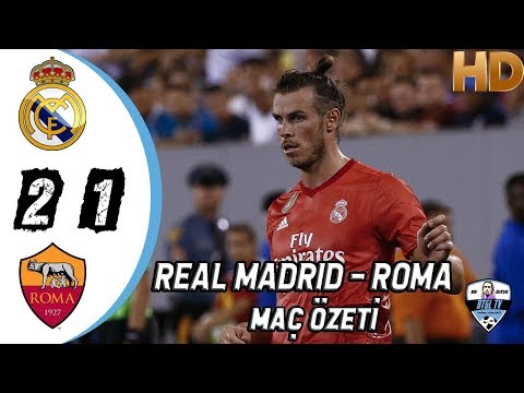 Real Madrid 2-1 Roma Maç Özeti – ICC – 08/08/2018