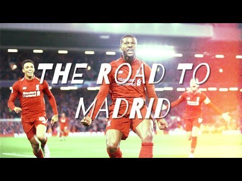 LIVERPOOL FC – THE ROAD TO MADRID – UCL 2019 – MRCLFCompilations