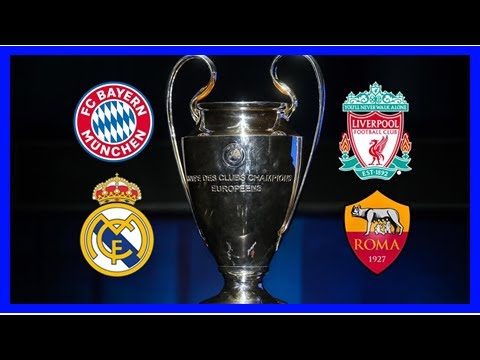 Breaking News | Champions League semi-final preview: Liverpool v Roma, Bayern Munich v Real Madrid