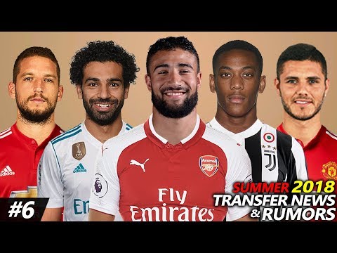 LATEST TRANSFER NEWS & RUMOURS SUMMER 2018 #6 | Ft. FEKIR, SALAH, ICARDI, MERTENS, MARTIAL…