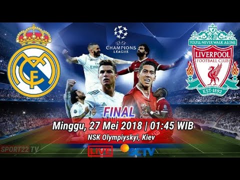 Catat, Ini Jadwal Final Liga Champions Real Madrid Vs Liverpool ● LIVE SCTV