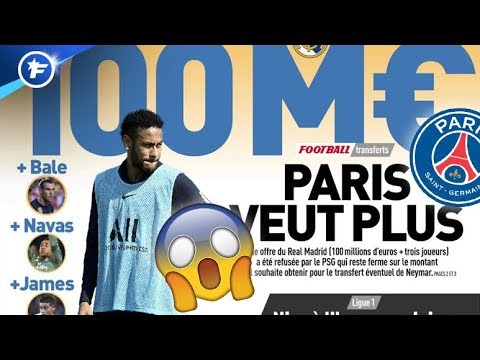 Le PSG refuse une offre folle du Real Madrid pour Neymar | Revue de presse