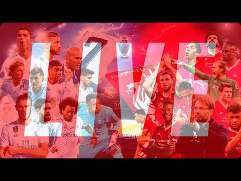 Real Madrid vs Liverpool LIVE Final KYIV 2018