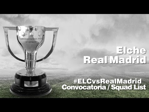 CONVOCATORIA / SQUAD LIST: Elche – Real Madrid