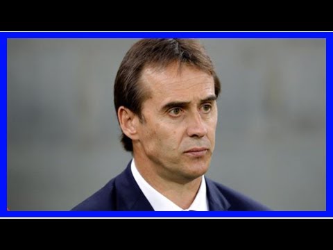 Breaking News | Julen Lopetegui: Real Madrid name Spain manager as new head coach