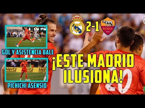 VICTORIA ILUSIONANTE DEL MADRID VS ROMA | BALE Y ASENSIO GOLES Y LIDERAZGO | NOTABLE PRETEMPORADA