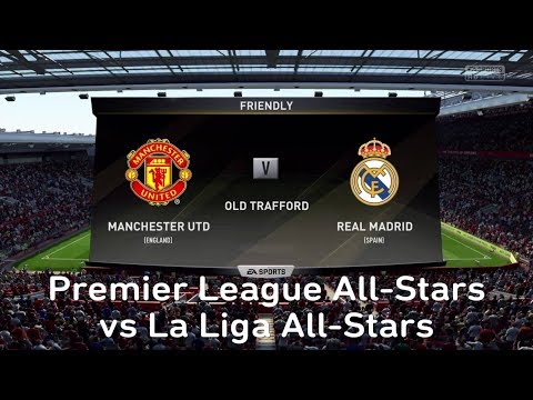 FIFA 18 Premier League All-Stars vs La Liga All-Stars (Manchester United vs Real Madrid)