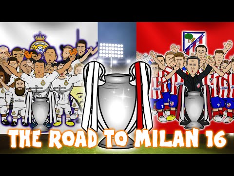 THE ROAD TO MILAN 2016 – Real Madrid vs Atletico Madrid UEFA Champions League Final Preview