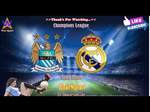 Real Madrid vs Manchester City Live Stream – Champions League Semi-final Football Live Streaming