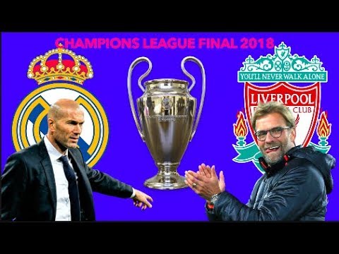 UEFA Champions League  Final 2018 ▶︎ Liverpool VS Real Madrid ◀︎