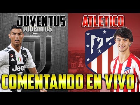 COMENTANDO EN VIVO :: ATLETICO MADRID vs JUVENTUS :: CRISTIANO RONALDO vs JOAO FELIX