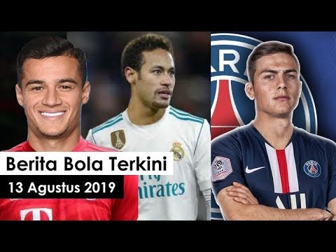 Dybala Menuju PSG ? Neymar di klaim RESMI ke Real Madrid ? Coutinho ke Bayern ? Berita Bola Terbaru