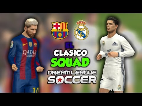 Barcelona VS Real Madrid El Clasico Squad!!! : Dream League Soccer 2016
