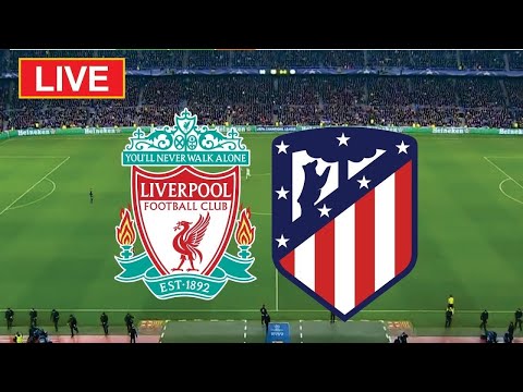 Liverpool vs Atletico Madrid Live Stream (Champion League) EN VIVO Live Stats + Countdown HD