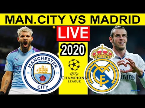 manchester city vs real madrid live | live streaming manchester city vs real madrid 2020 | goal city