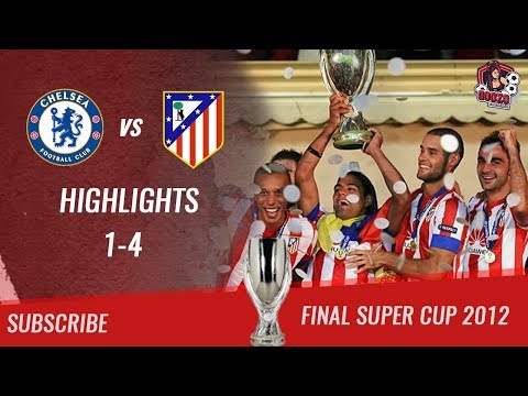 ? 2012 – Final Supercup ? Chelsea FC vs Atlético de Madrid 1-4 All Highlights & Goals| HD